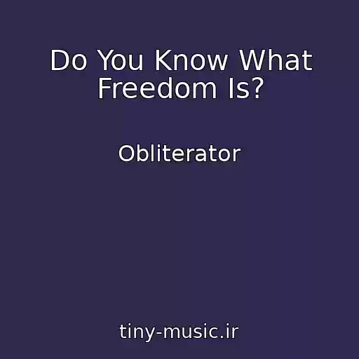 کاور آهنگ Do You Know What Freedom Is? از Obliterator