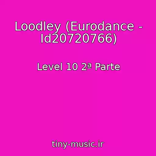 کاور آهنگ Loodley (Eurodance - Id20720766) از Level 10 2ª Parte