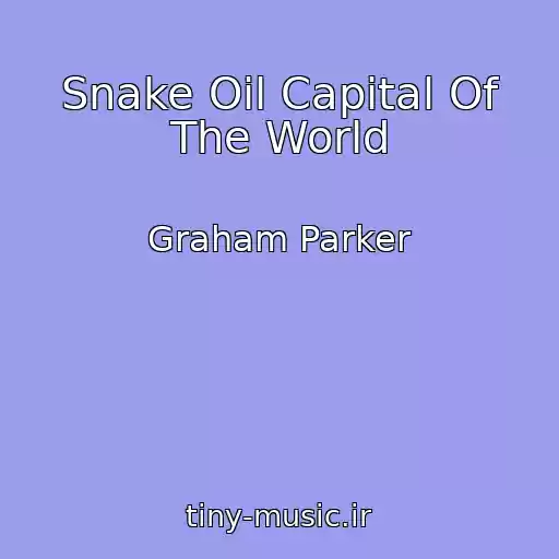 کاور آهنگ Snake Oil Capital Of The World از Graham Parker