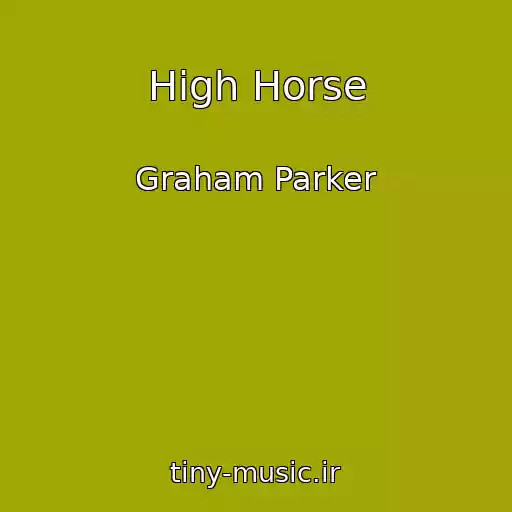 کاور آهنگ High Horse از Graham Parker