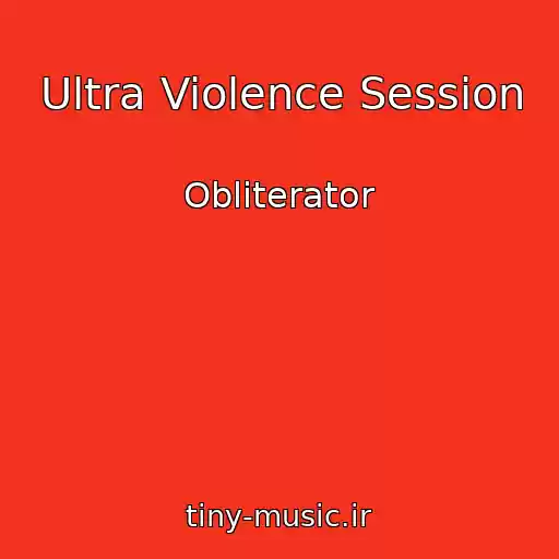 کاور آهنگ Ultra Violence Session از Obliterator