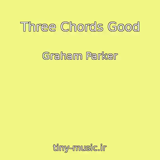 کاور آهنگ Three Chords Good از Graham Parker