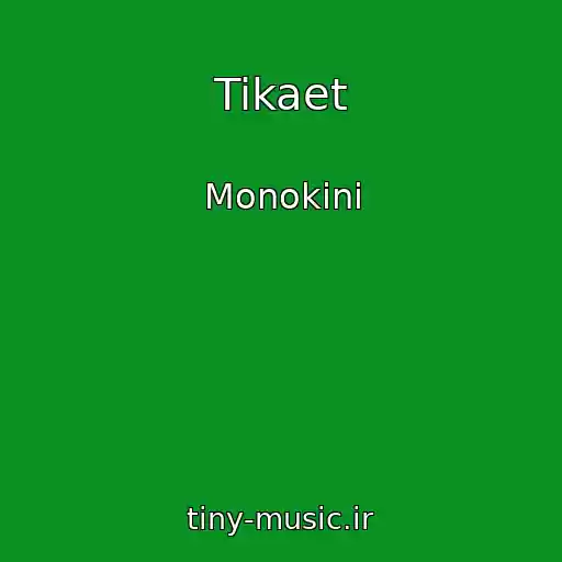 کاور آهنگ Tikaet از Monokini