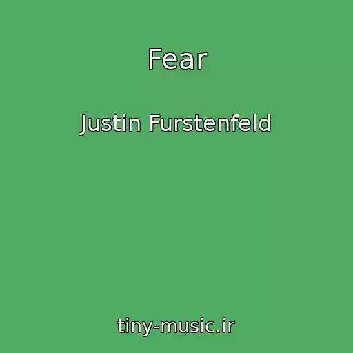 کاور آهنگ Fear از Justin Furstenfeld