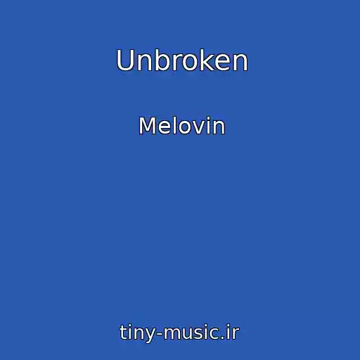 کاور آهنگ Unbroken از Melovin