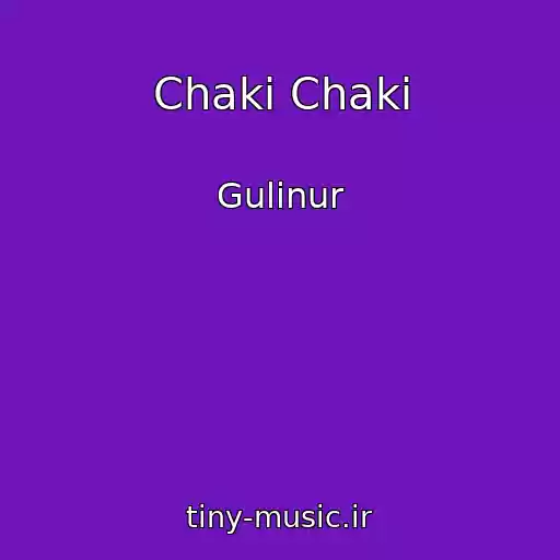 کاور آهنگ Chaki Chaki از Gulinur