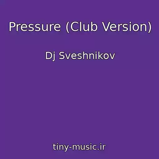 کاور آهنگ Pressure (Club Version) از Dj Sveshnikov