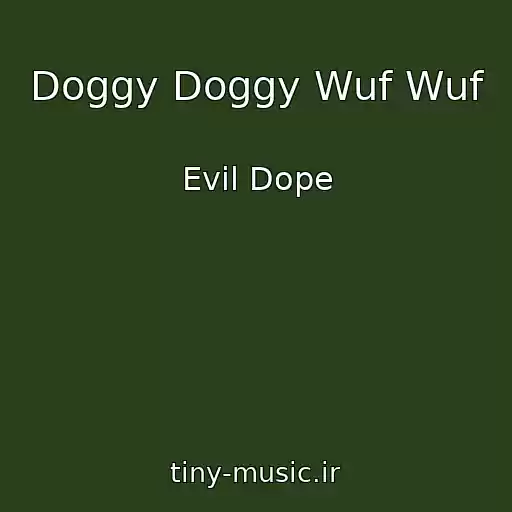 کاور آهنگ Doggy Doggy Wuf Wuf از Evil Dope
