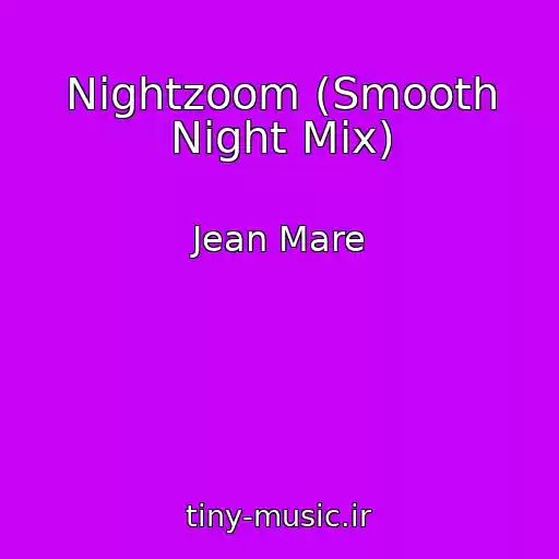 کاور آهنگ Nightzoom (Smooth Night Mix) از Jean Mare