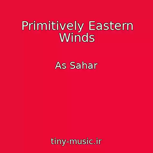 کاور آهنگ Primitively Eastern Winds از As Sahar