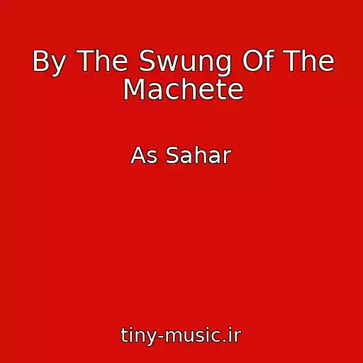 کاور آهنگ By The Swung Of The Machete از As Sahar