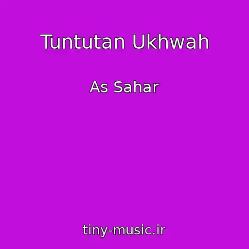 کاور آهنگ Tuntutan Ukhwah از As Sahar