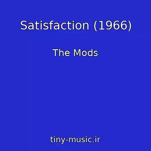 کاور آهنگ Satisfaction (1966) از The Mods