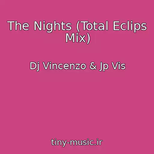 کاور آهنگ The Nights (Total Eclips Mix) از Dj Vincenzo & Jp Vis