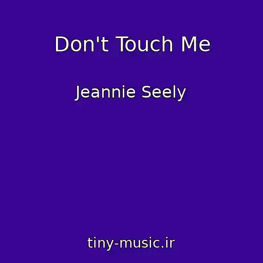 کاور آهنگ Don't Touch Me از Jeannie Seely