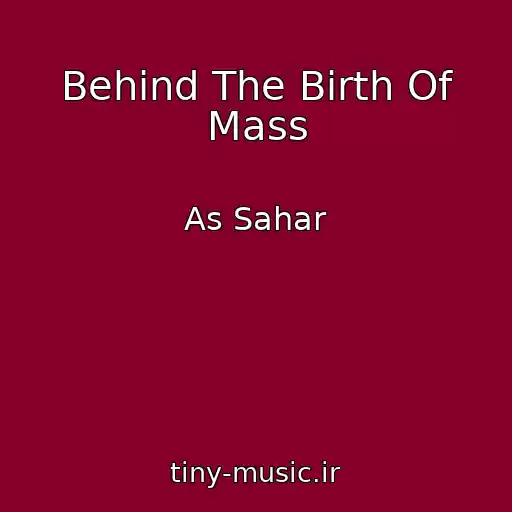 کاور آهنگ Behind The Birth Of Mass از As Sahar