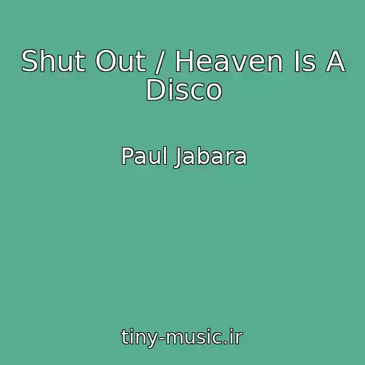 کاور آهنگ Shut Out / Heaven Is A Disco از Paul Jabara