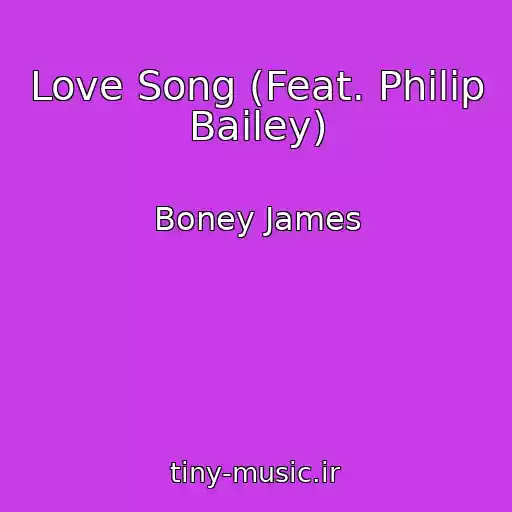 کاور آهنگ Love Song (Feat. Philip Bailey) از Boney James
