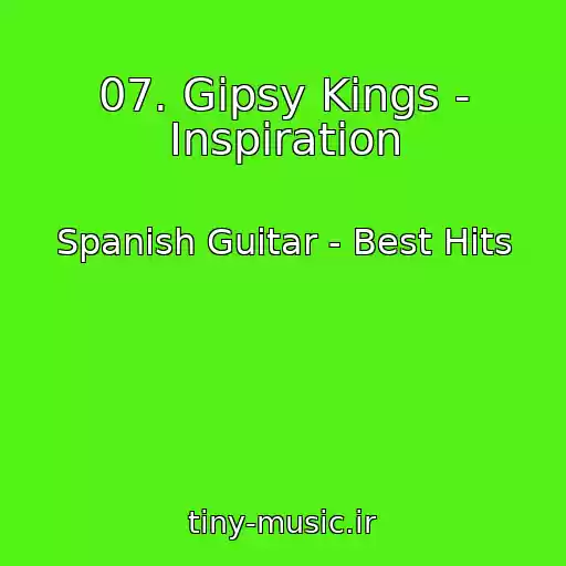 کاور آهنگ 07. Gipsy Kings - Inspiration از Spanish Guitar - Best Hits