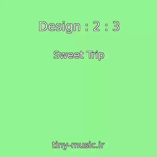 کاور آهنگ Design : 2 : 3 از Sweet Trip
