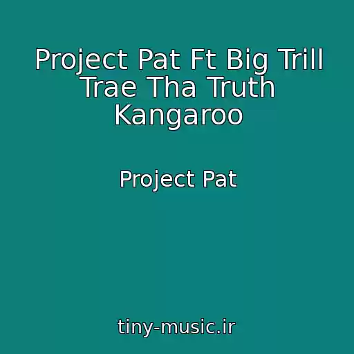 کاور آهنگ Project Pat Ft Big Trill Trae Tha Truth Kangaroo از Project Pat