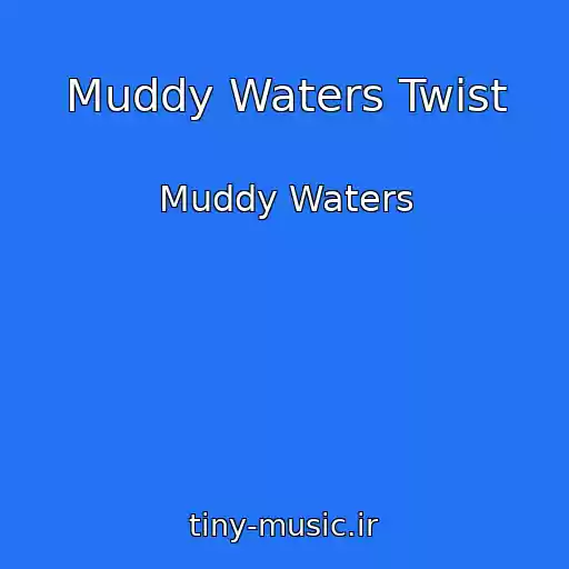 کاور آهنگ Muddy Waters Twist از Muddy Waters