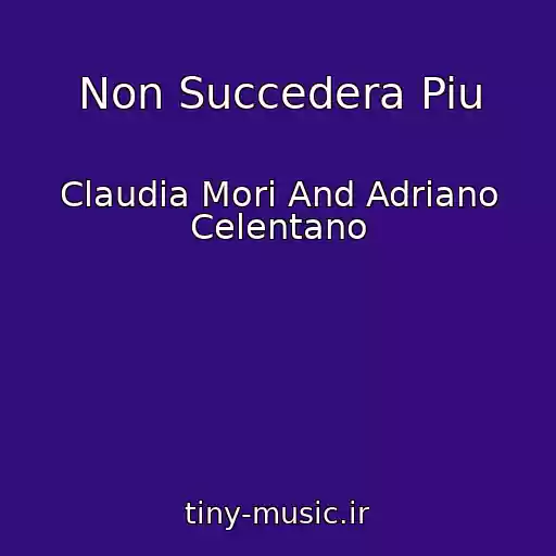 کاور آهنگ Non Succedera Piu از Claudia Mori And Adriano Celentano