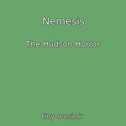 کاور آهنگ Nemesis از The Hudson Horror