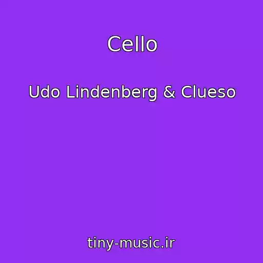 کاور آهنگ Cello از Udo Lindenberg & Clueso