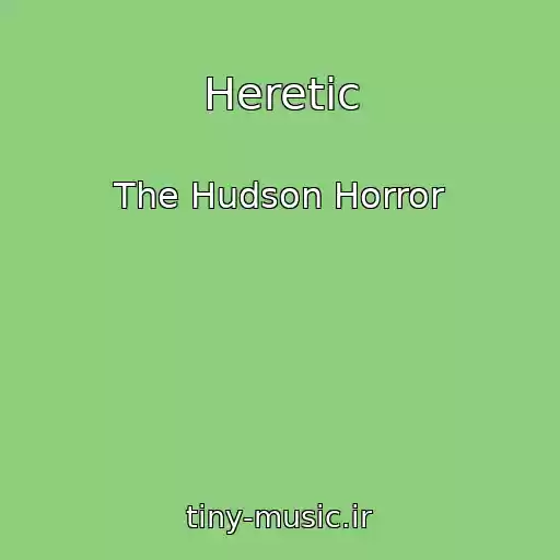 کاور آهنگ Heretic از The Hudson Horror
