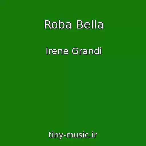 کاور آهنگ Roba Bella از Irene Grandi