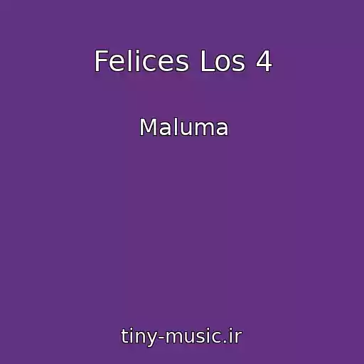 کاور آهنگ Felices Los 4 از Maluma