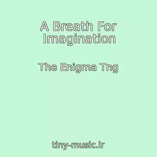 کاور آهنگ A Breath For Imagination از The Enigma Tng