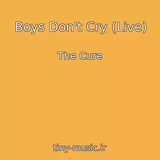 کاور آهنگ Boys Don't Cry (Live) از The Cure