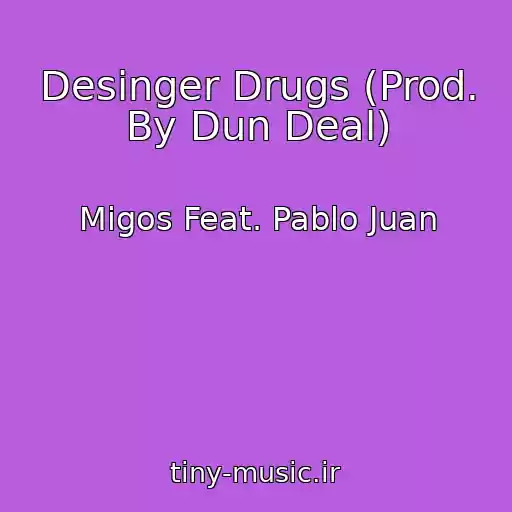 کاور آهنگ Desinger Drugs (Prod. By Dun Deal) از Migos Feat. Pablo Juan
