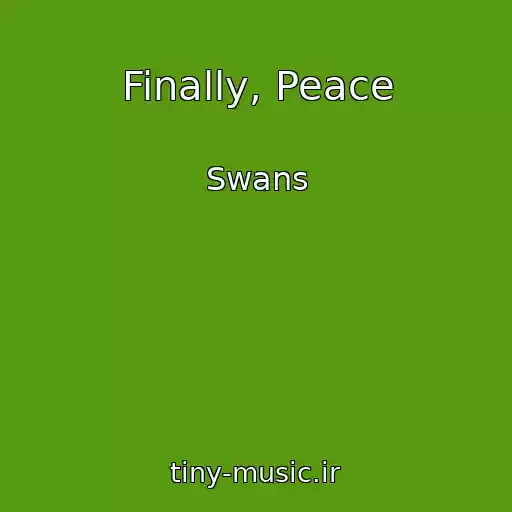 کاور آهنگ Finally, Peace از Swans