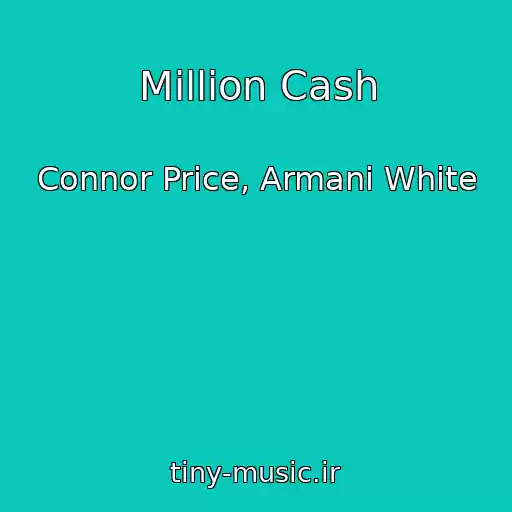 کاور آهنگ Million Cash از Connor Price, Armani White