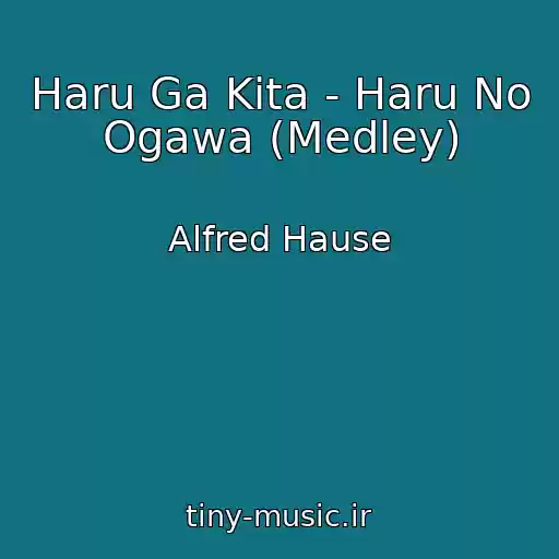 کاور آهنگ Haru Ga Kita - Haru No Ogawa (Medley) از Alfred Hause