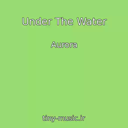 کاور آهنگ Under The Water از Aurora