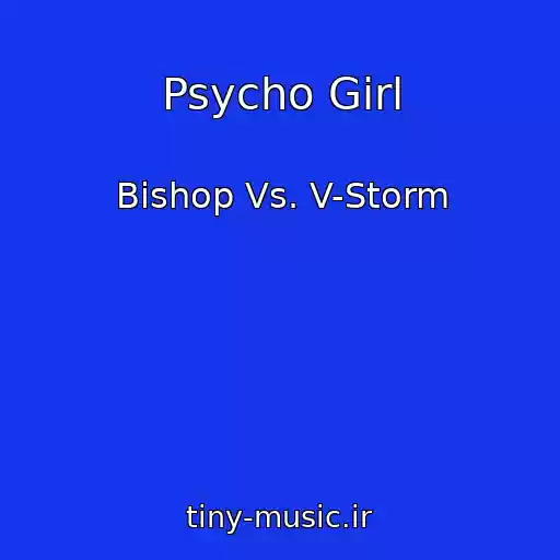 کاور آهنگ Psycho Girl از Bishop Vs. V-Storm