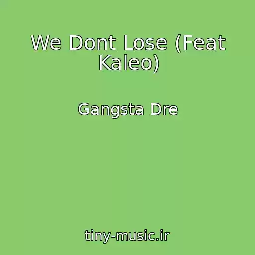 کاور آهنگ We Dont Lose (Feat Kaleo) از Gangsta Dre