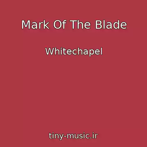 کاور آهنگ Mark Of The Blade از Whitechapel