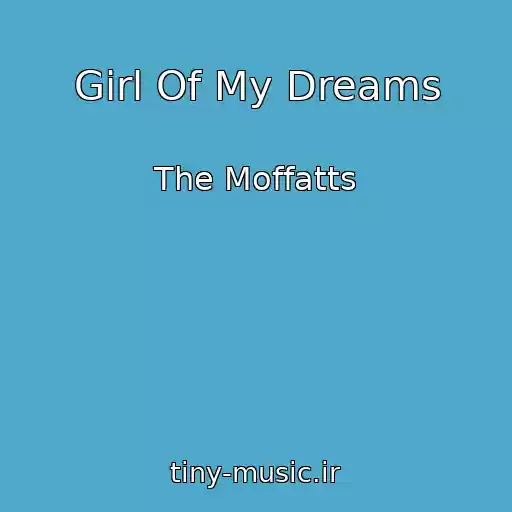 کاور آهنگ Girl Of My Dreams از The Moffatts