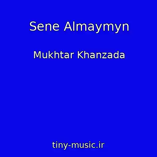 کاور آهنگ Sene Almaymyn از Mukhtar Khanzada
