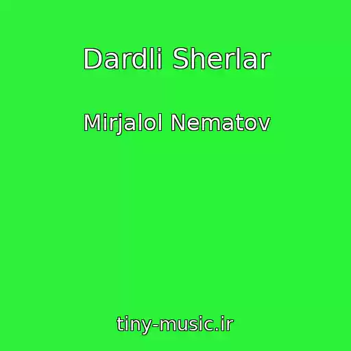 کاور آهنگ Dardli Sherlar از Mirjalol Nematov