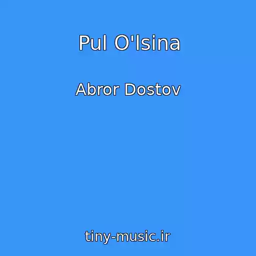 کاور آهنگ Pul O'lsina از Abror Dostov