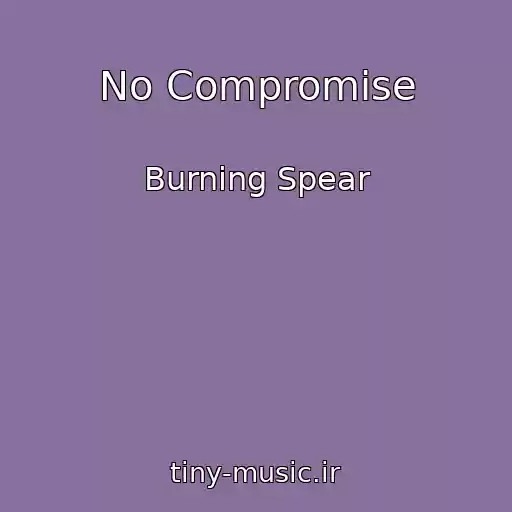 کاور آهنگ No Compromise از Burning Spear