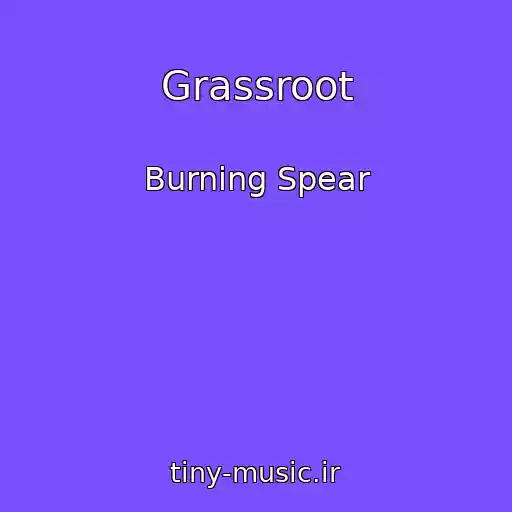 کاور آهنگ Grassroot از Burning Spear