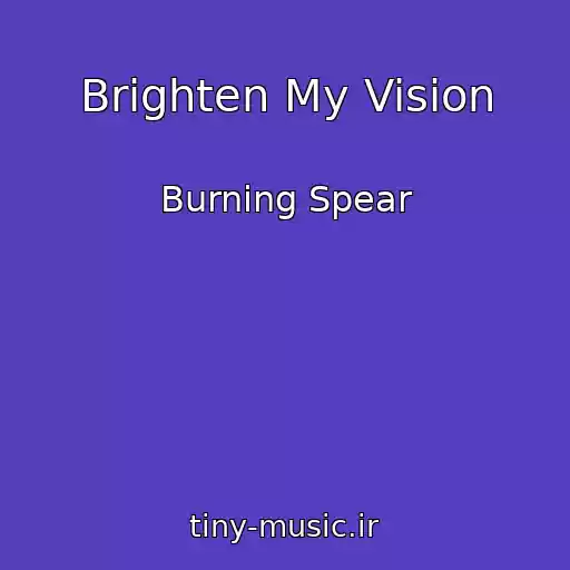 کاور آهنگ Brighten My Vision از Burning Spear