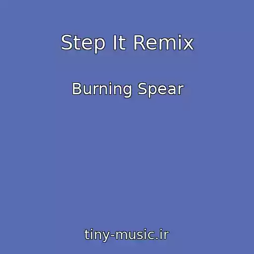 کاور آهنگ Step It Remix از Burning Spear